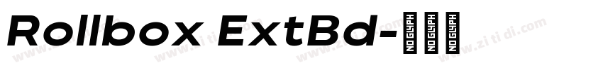 Rollbox ExtBd字体转换 Rollbox ExtBd字体转换